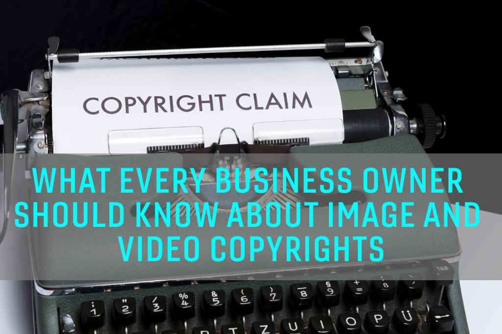 What Every Business Owner Should Know About Image and Video Copyrights - by Desert Creative Group