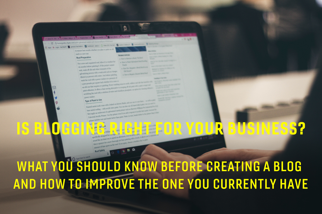 Is Blogging Right For Your Business? What you should know before creative a blog and how to improve the one you currently have. Desert Creative Group